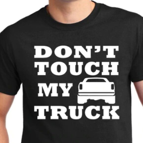 Don't Touch My Truck T-Shirt - Picture 1 of 1